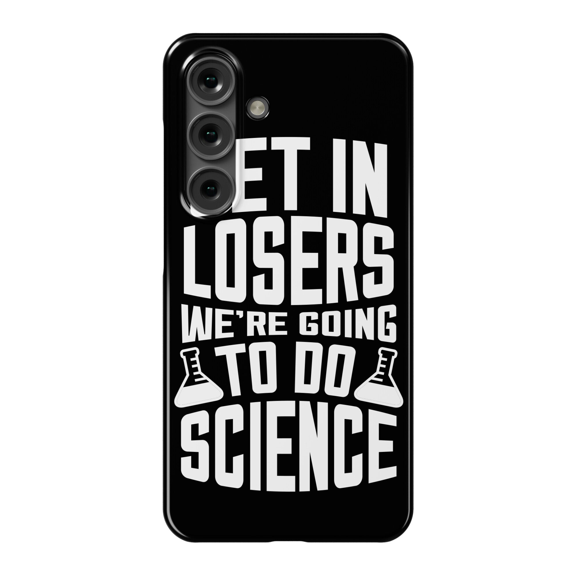 Get In Losers We're Going To Do Science Phone Case